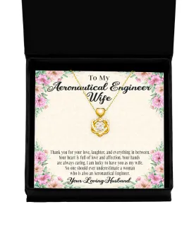 Aeronautical Engineer Wife Heart Knot Gold Necklace No One Should Underestimate A Woman Who Is Also An Aeronautical Engineer