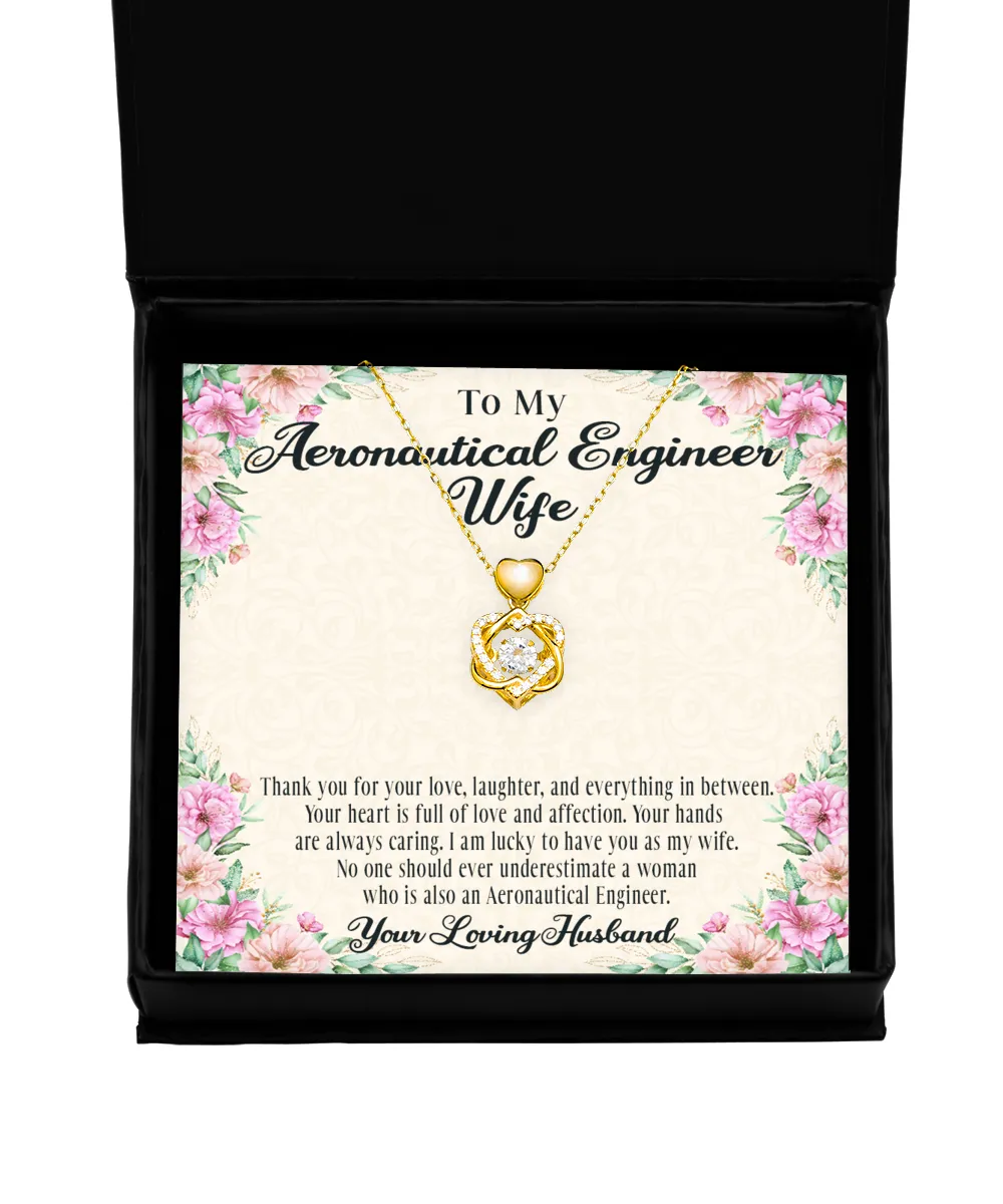 Aeronautical Engineer Wife Heart Knot Gold Necklace No One Should Underestimate A Woman Who Is Also An Aeronautical Engineer