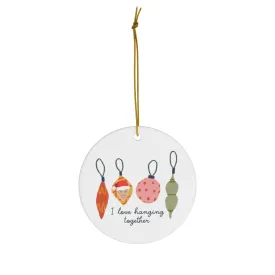 I love hanging together ornament